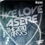 cover: Various - We Love Asere (The 2010 Rmxs!)