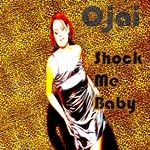 cover: Ojai - Shock Me Baby