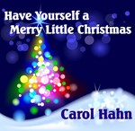 cover: Carol Hahn - Have Yourself A Merry Little Christmas