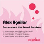 cover: Alex Aguilar - Some About The Sound (Remixes)