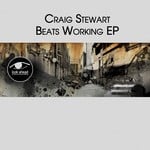 cover: Craig Stewart - Beats Working EP