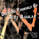 cover: Alex Aguilar - Do It To Yourself EP