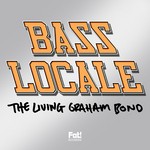 cover: The Living Graham Bond - Bass Locale