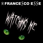 cover: Francesco Esse - Watching Me