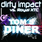 cover: Dirty Impact|Royal Xtc - Tom's Diner