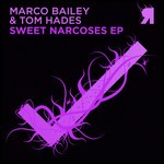 cover: Bailey, Marco|Tom Hades - Sweet Narcoses EP