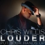 cover: Chris Willis - Louder (Put Your Hands Up)