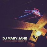 cover: Dj Mary Jane - The Enchanted Desert