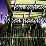 cover: Vincent Kwok|RANDOM SOUL - From Sydney To San Francisco