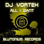 cover: Dj Vortex - All I Want