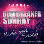 cover: Beatbreaker & Sunray - Music & Sound (Sunray B-Day Bash Anthem)