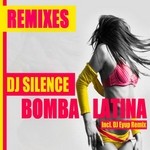 cover: Dj Silence - Bomba Latina (remixes)