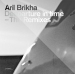 cover: Aril Brikha - Deeparture In Time (The remixes)