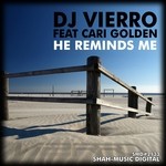 cover: Cari Golden|Dj Vierro - He Reminds Me