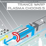 cover: Various - Trance Warp: Plasma Choons 5