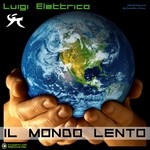 cover: Luigi Elettrico - Il Mondo Lento