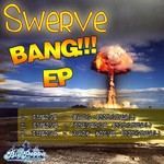 cover: Swerve - Bang EP