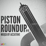 cover: Accatone|Various - Piston Roundup: Volume 4 (mixed by Accatone)