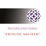 cover: Basti Lourenz|Don Cartel - House Muzik