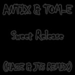 cover: Antix & Tom E - Sweet Release (Haze & JTS remix)