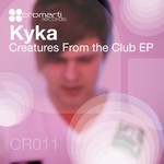 cover: Kyka - Creatures From The Club EP