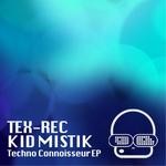 cover: Kid Mistik|Tex Rec - Techno Connoisseur EP