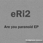 cover: Eri2 - Are You Paranoid EP