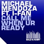 cover: Mendoza, Michael|I Fan - Call Me When UR Ready