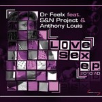 cover: Dr Feelx|S & N Project & Anthony Louis - Love Sex EP