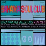 cover: The Bahama Soul Club - Bossa Nova Just Smells Funky (Remixed)