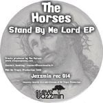 cover: The Horses - Stand By Me Lord EP