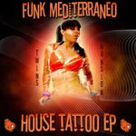 cover: Funk Mediterraneo - House Tattoo EP