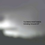 cover: Tuomas Rantanen - Grinding Ground