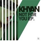 cover: Khyan - Not For You EP