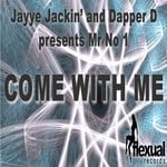 cover: Jackin, Jayye|Dapper D Pres Mr No 1 - Come With Me EP