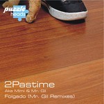 cover: 2pastime|Mimi & Mr Gil - Folgado (remixes)