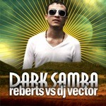 cover: Reberts Dj Vector|Reberts - Dark Samba