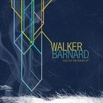 cover: Walker Barnard - Follow The Smoke EP