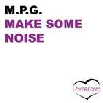 cover: Mpg - Make Some Noise (Patrick & Giga remix)