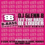 cover: Dj Glenn B - Let The Bass Be Louder 2011