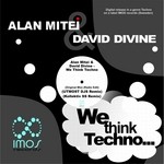 cover: Alan Mitei & David Divine - We Think Techno