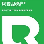 cover: From Karaoke To Stardom - Belly Button Bounce EP