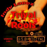 cover: Indy Lopez - Trival Roots