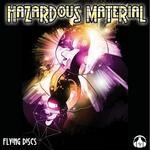 cover: Hazardous Material - Flying Discs