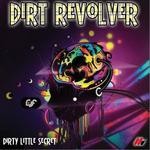 cover: Dirt Revolver - Dirty Little Secret