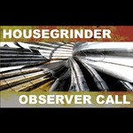 cover: House Grinder - Observer Call