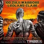 cover: 100 Zulu Warriors|Roland Clark - 100 Zulu Warriors (New vocal remixes)