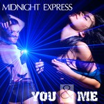 cover: Midnight Express - You & Me