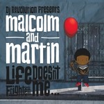 cover: Dj Revolution|Malcolm & Martin - Life Doesn't Frighten Me