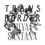 cover: Ilya Santana - Transborder